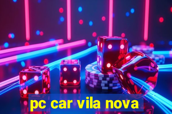 pc car vila nova